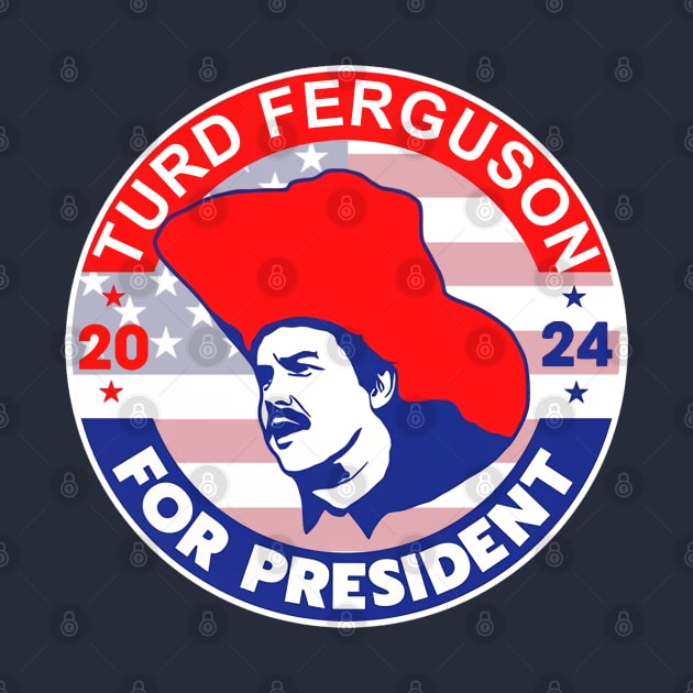 TURD FERGUSON for President 2024 by Fitri Mastercom