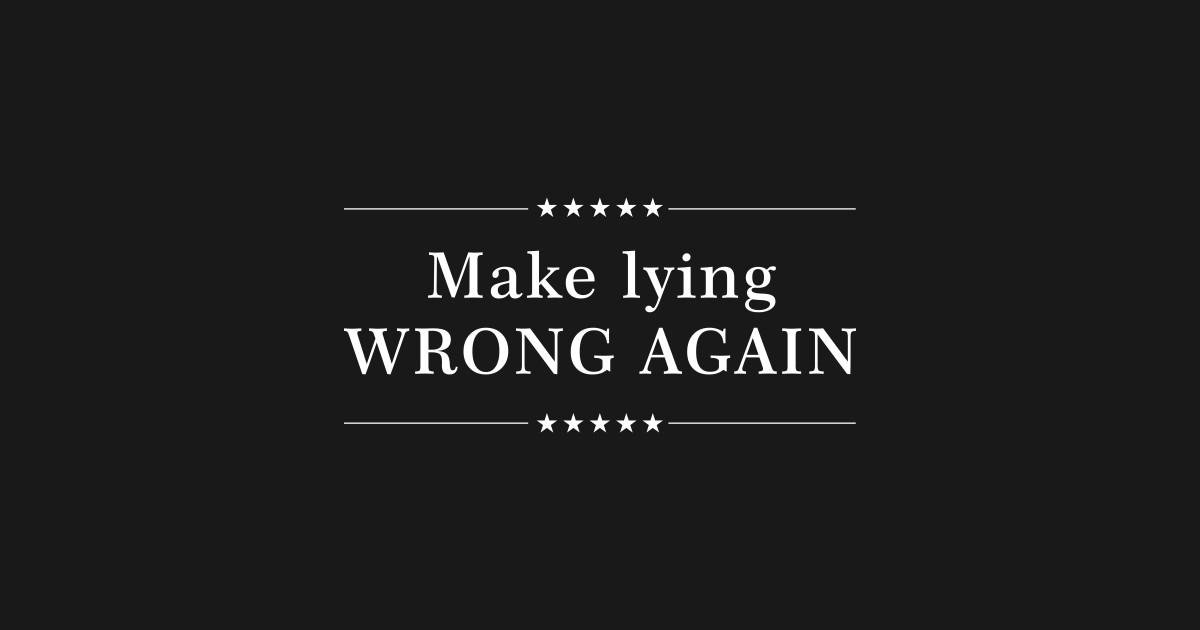 Make Lying Wrong Again Make Lying Wrong Again Posters and Art