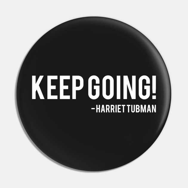 Keep Going | Harriet Tubman Pin by UrbanLifeApparel