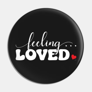 Valentines Feeling Loved Graphic Print Pin