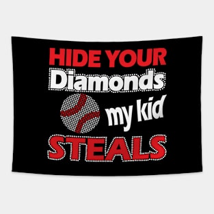 Hide Your Diamonds My Kids Steal Tapestry