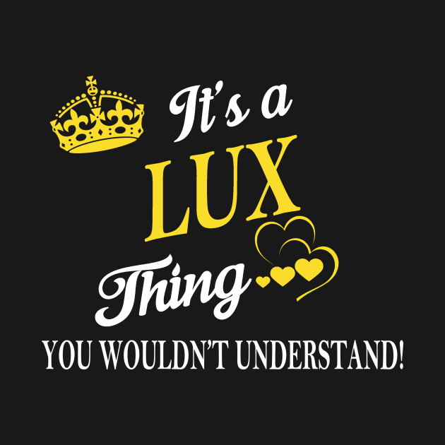 Its LUX Thing You Wouldnt Understand by Fortune