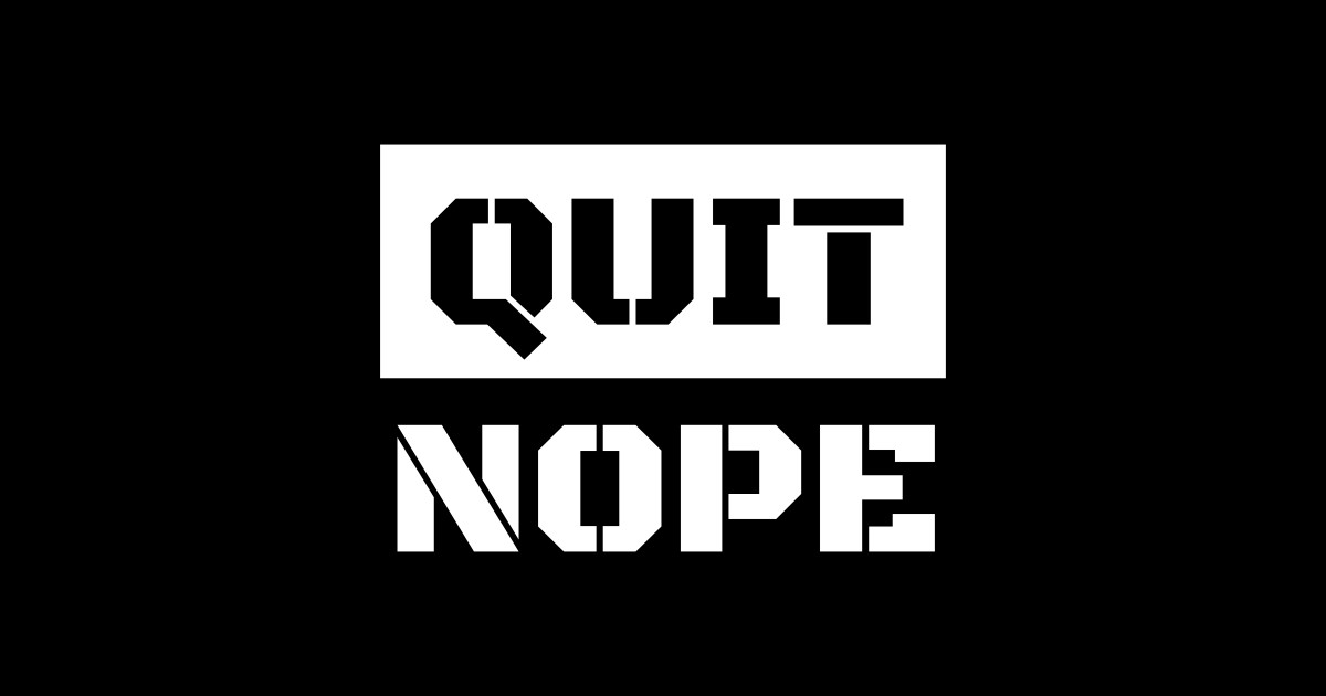 Quit Nope Never Quit Motivational Never Quit TShirt TeePublic