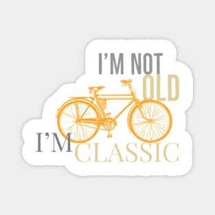 I'm not old i'm classic bike antique draw Magnet