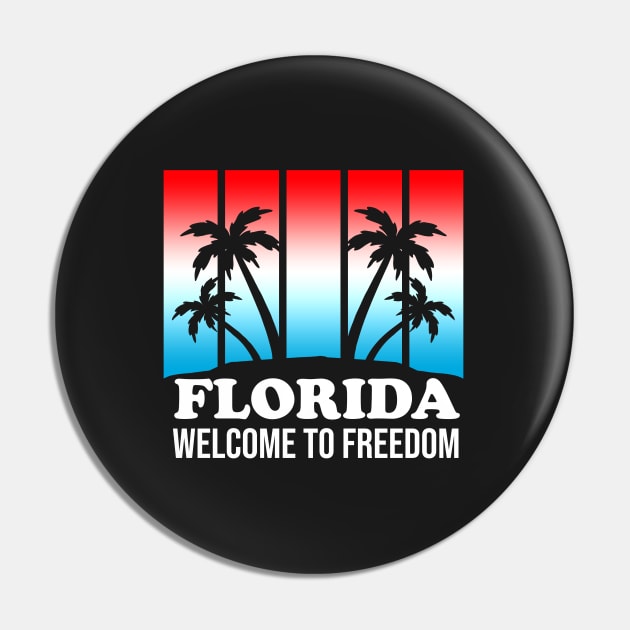 Florida - Welcome To Freedom Pin by BDAZ