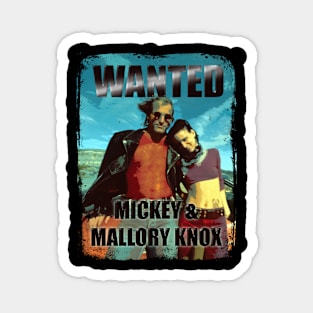 Wanted Poster for Mickey and Mallory Knox - Natural Born Killers Magnet