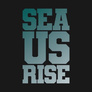 Sea Us Rise T-Shirt
