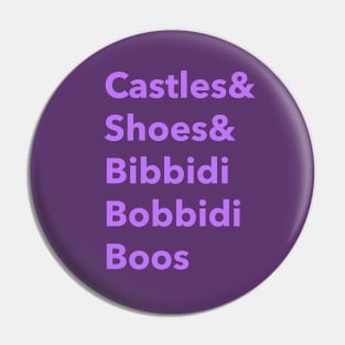 Castles and shoes and bibbidi bobbidi boos Pin