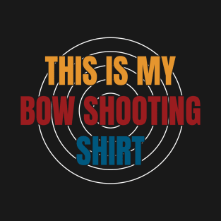 This Is My Bow Shooting Shirt T-Shirt