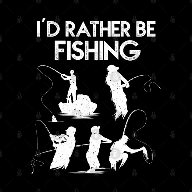 I'd Rather Be Fishing Funny Fisherman Gift by stayilbee