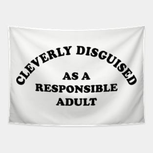 Cleverly Disguised As A Responsible Adult Tapestry