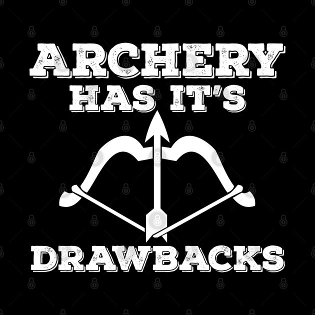 Archery - Archery Has Its Drawbacks by Kudostees