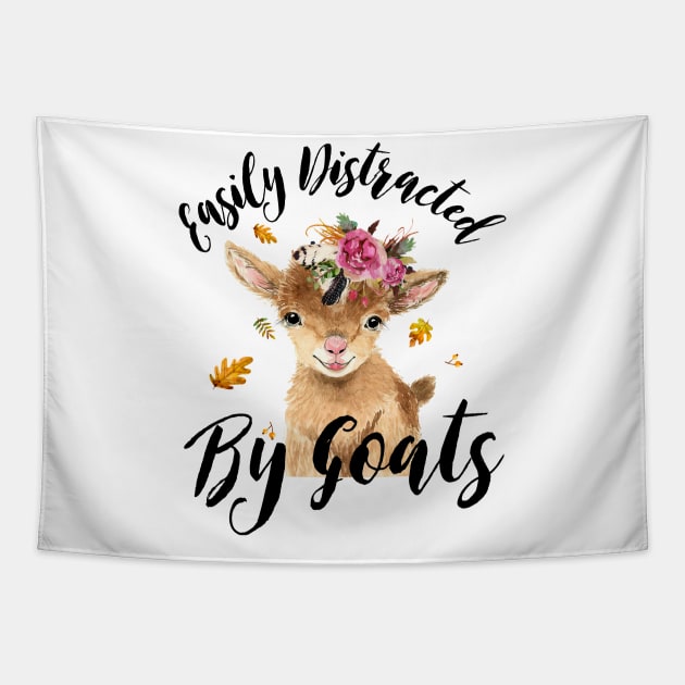 Easily Distracted By Goats Funny Farm Girl Gifts Tapestry by nicholsoncarson4