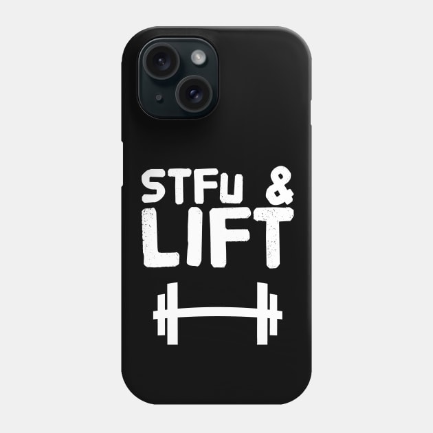 Stfu and lift Phone Case by captainmood