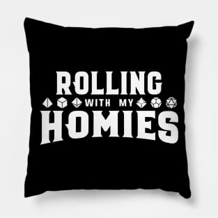 Rolling with My Homies Polyhedral Dice Set Dungeons Crawler and Dragons Slayer Tabletop RPG Addict Pillow