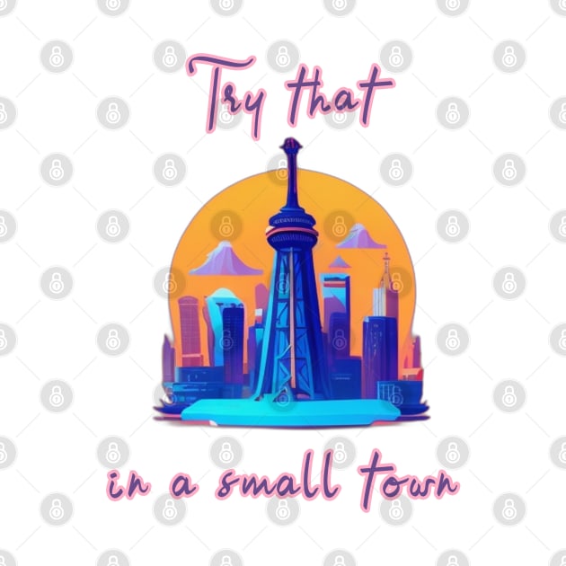 Try That In A small Town by ogami