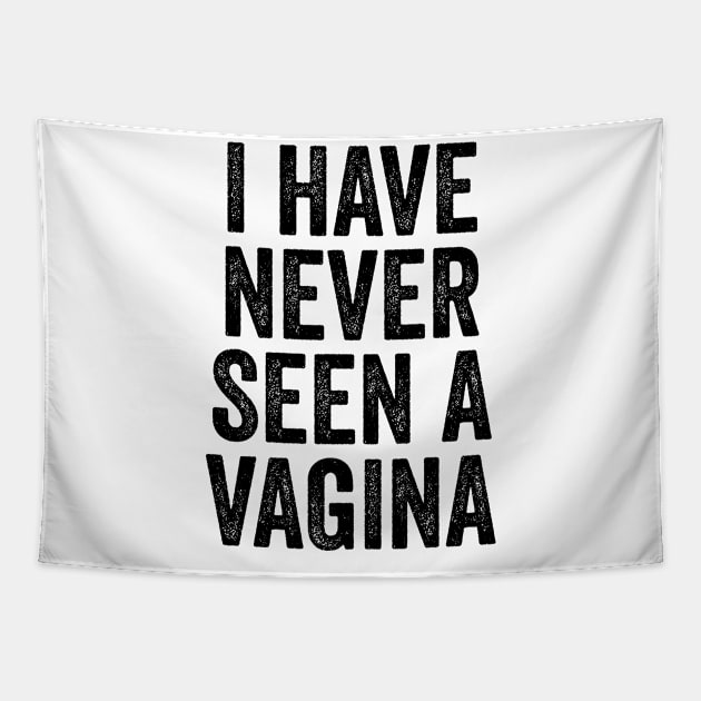 I Have Never Seen A Vagina Tapestry by theoddstreet