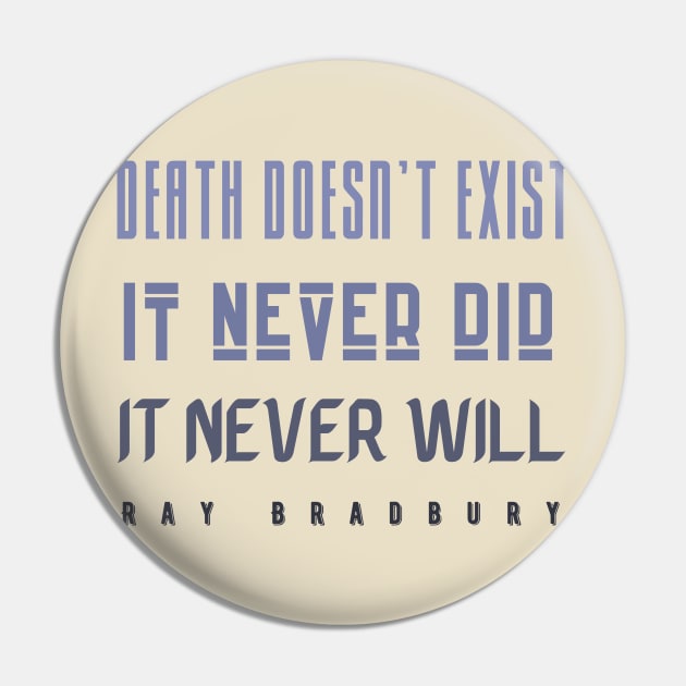 Copy of Copy of Ray Bradbury said Death doesn&#39;t exist. Pin by artbleed