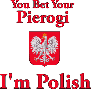 You Bet Your Pierogi I'm Polish Magnet