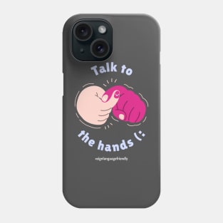 talk to the hand - sign language Phone Case