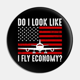 Do I Look Like I Fly Economy Pin