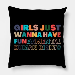 Girls Just Wanna Have Fundamental human rights Pillow