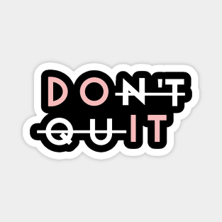 Dont quit - just dont quit Magnet