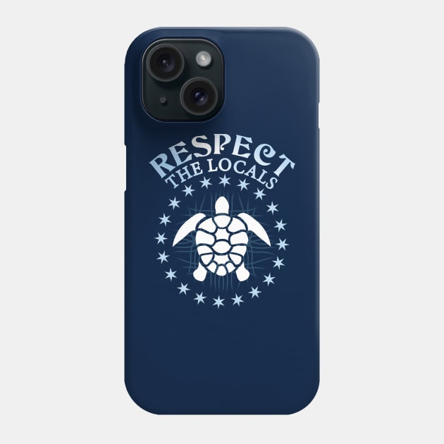 Respect The Locals - Turtle Phone Case by TMBTM