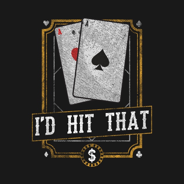 Funny I'd Hit That Gambling Pun Blackjack Aces Pun by theperfectpresents