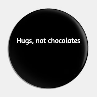 Hugs, not chocolates funny humour Pin