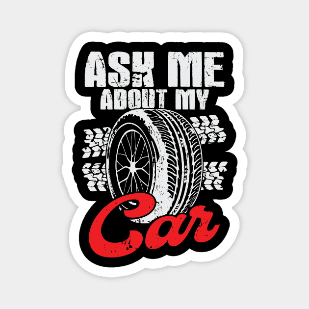 Ask Me About My Car Magnet by Dolde08