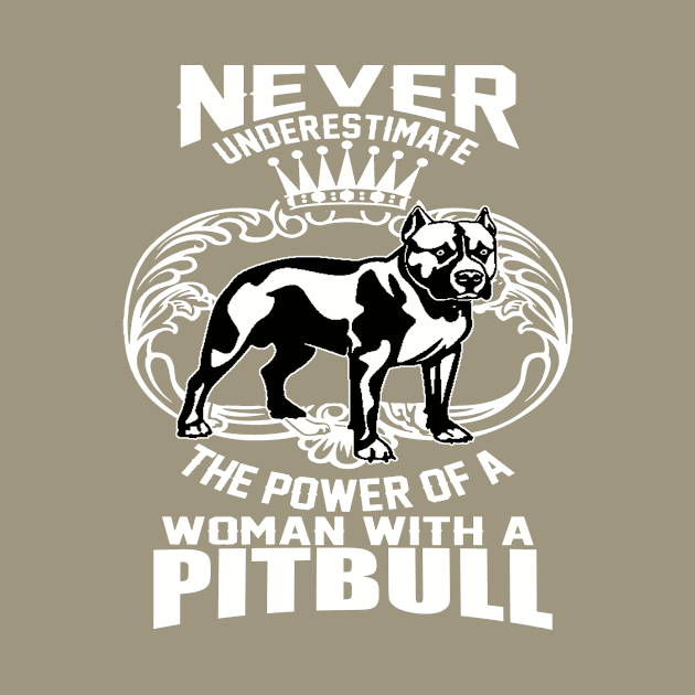 NEVER UNDERESTIMATE THE POWER OF A WOMAN WITH A PITBULL by key_ro