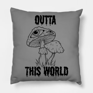 OUTTA THIS WORLD Pillow