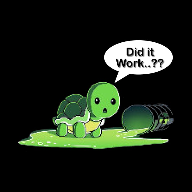 Did it work? Radioactive Turtle by TeodoraSWorkshop