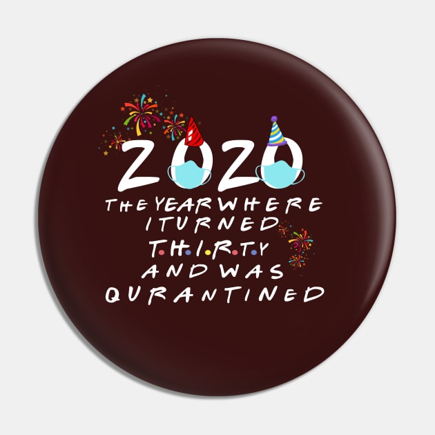 thirty quarantined birthday 2020 birthday gift Pin by DODG99