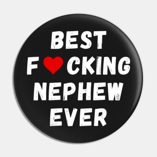 Best fucking nephew ever Pin