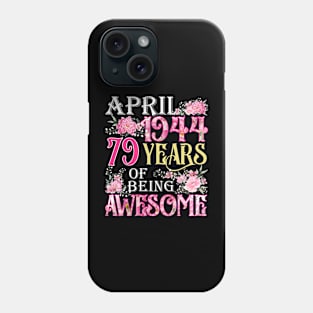 April Girl 1944 Shirt 79th Birthday 79 Years Old Phone Case