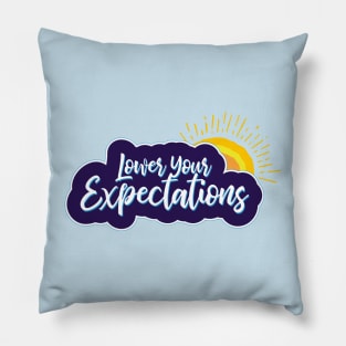 Lower your expectations Pillow