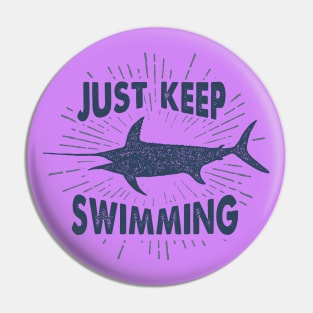 Nautical lettering: just keep swimming Pin