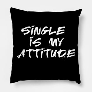 single is my attitude Pillow