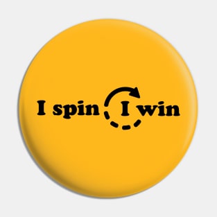 I spin I win Pin