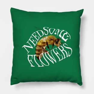 Need Some Flowers Bee OG Pillow