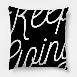 Keep Going Workout And Fitness Motivation T-Shirt Pillow