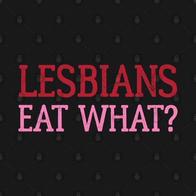 Lesbians Eat What by uncannysage