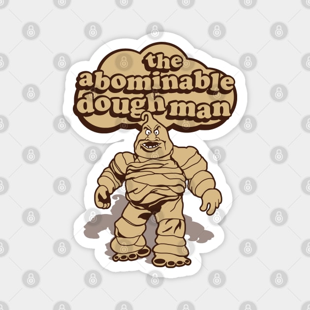 The Abominable Dough Man Magnet by darklordpug