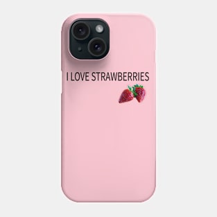 i love stawberries Phone Case