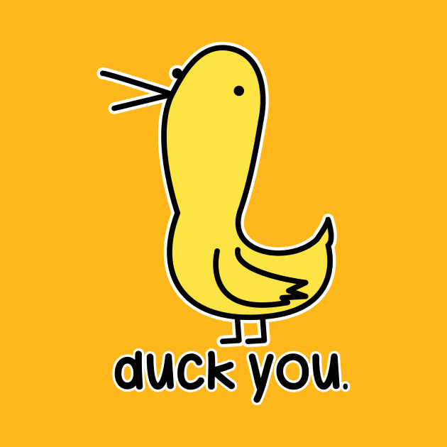 Duck You by RadicalLizard