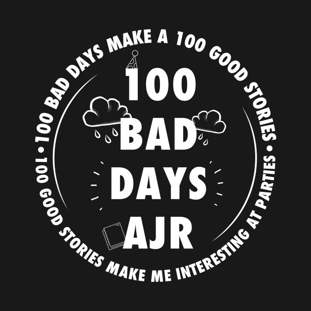 100 Bad Days - Ajr - T-Shirt