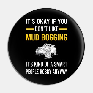 Smart People Hobby Mud Bogging Mudding Pin