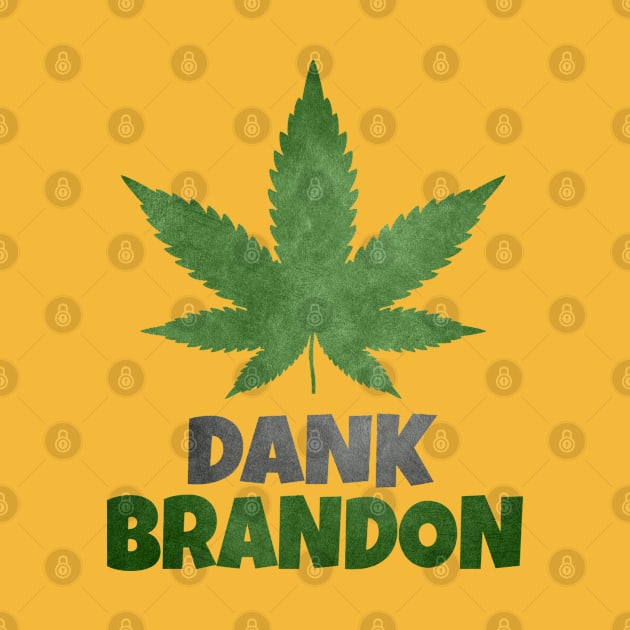 Dank Brandon Weed Leaf by musicanytime